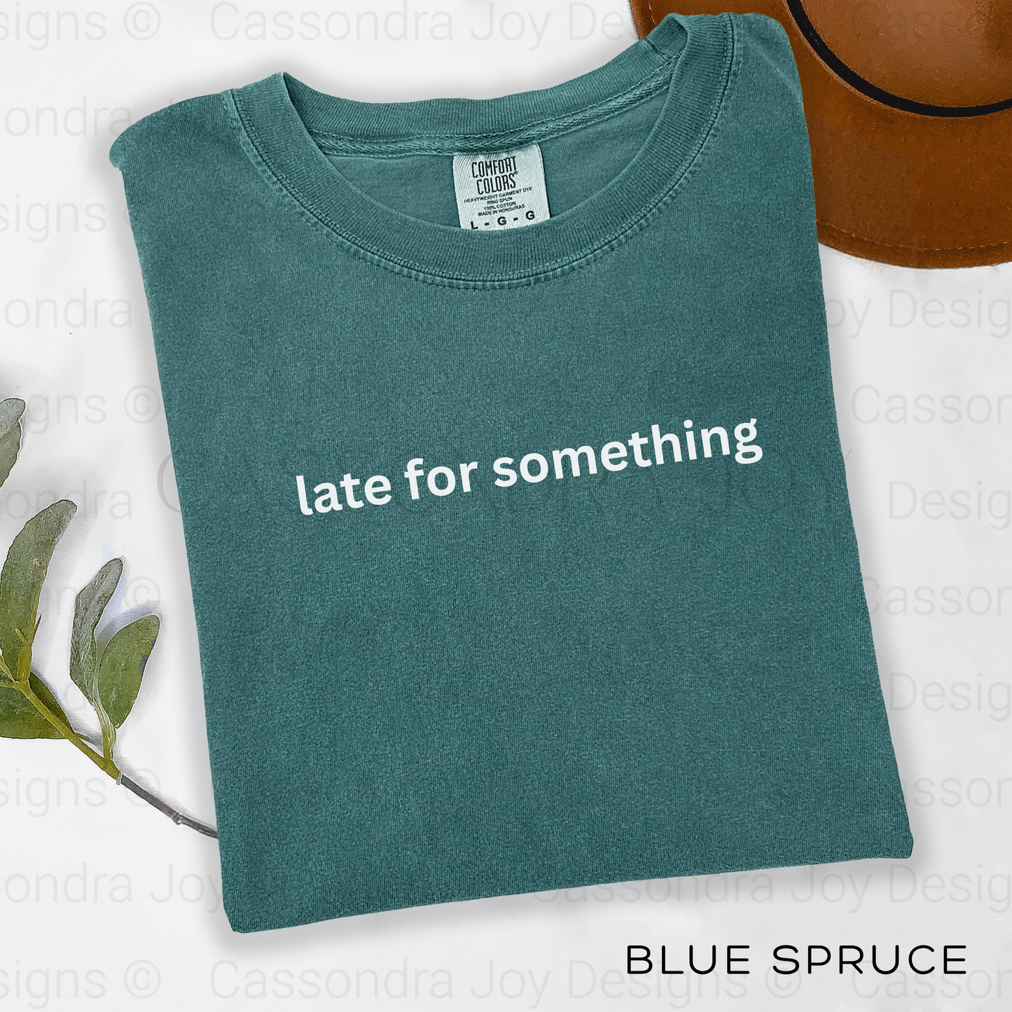 Late For Something Comfort Colors Shirt