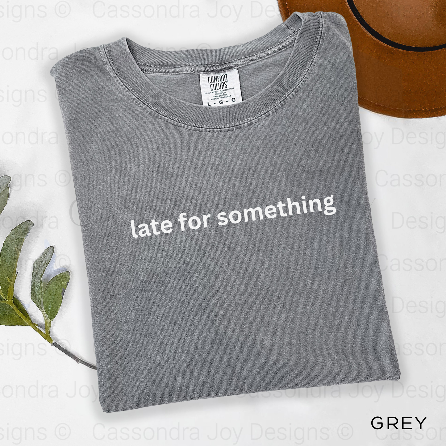Late For Something Comfort Colors Shirt
