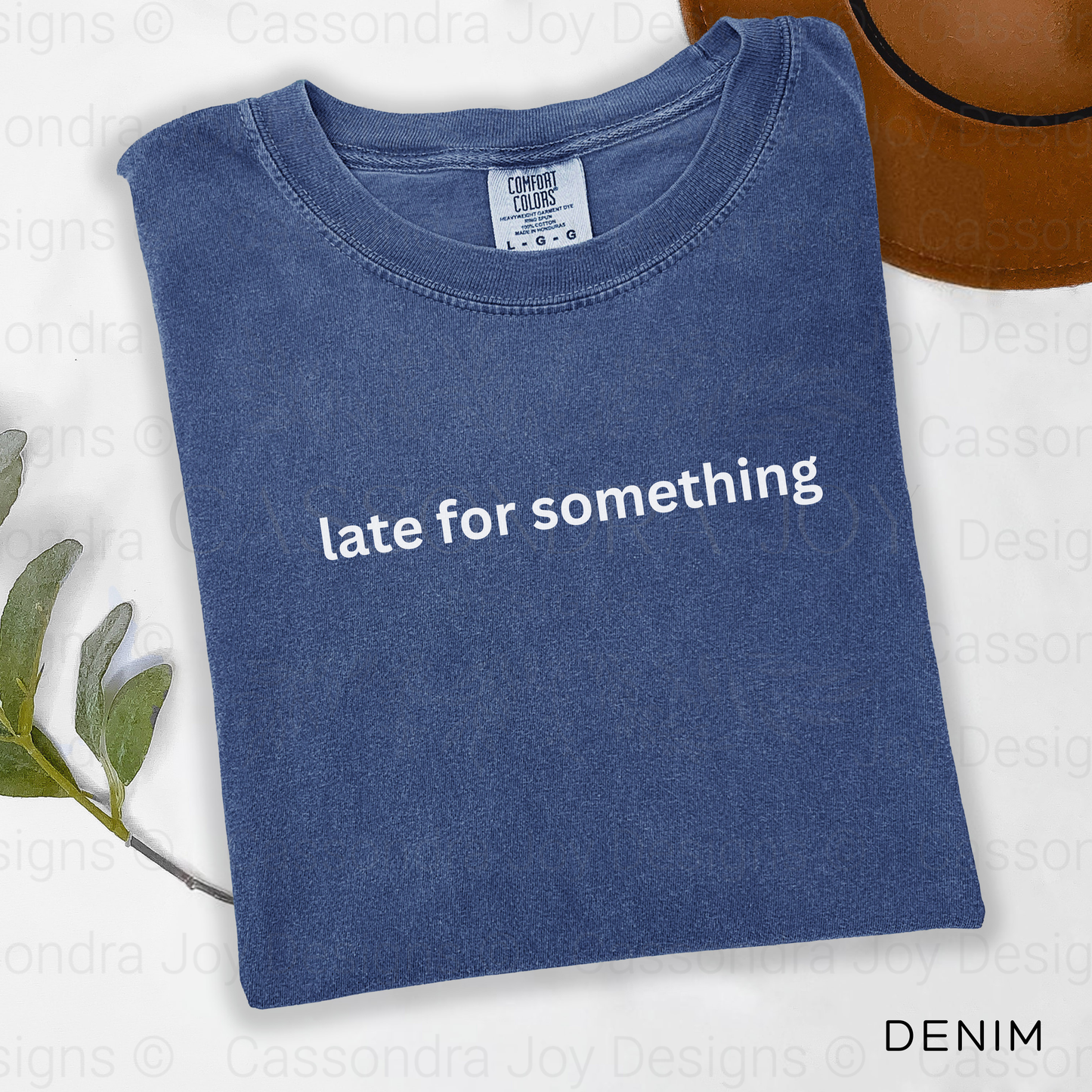 Late For Something Comfort Colors Shirt