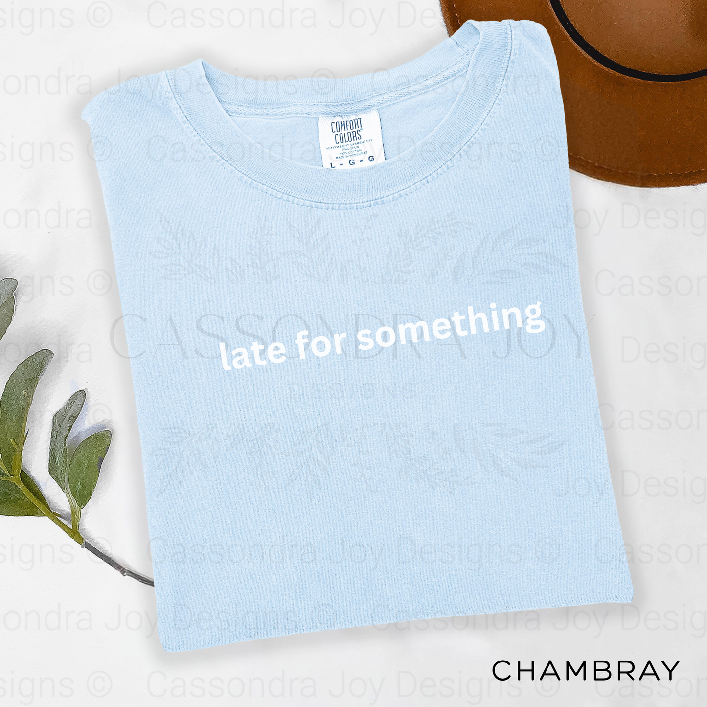 Late For Something Comfort Colors Shirt