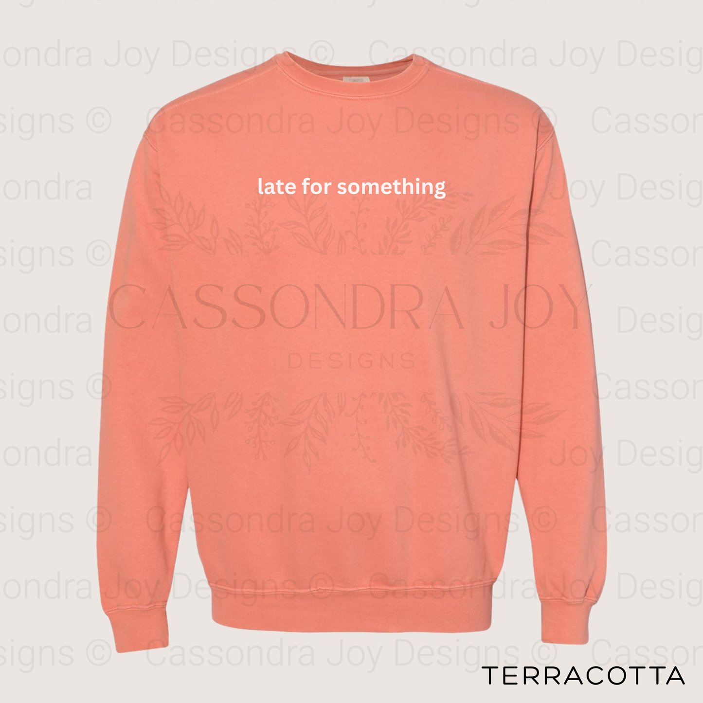 Late for Something Comfort Colors Sweatshirt