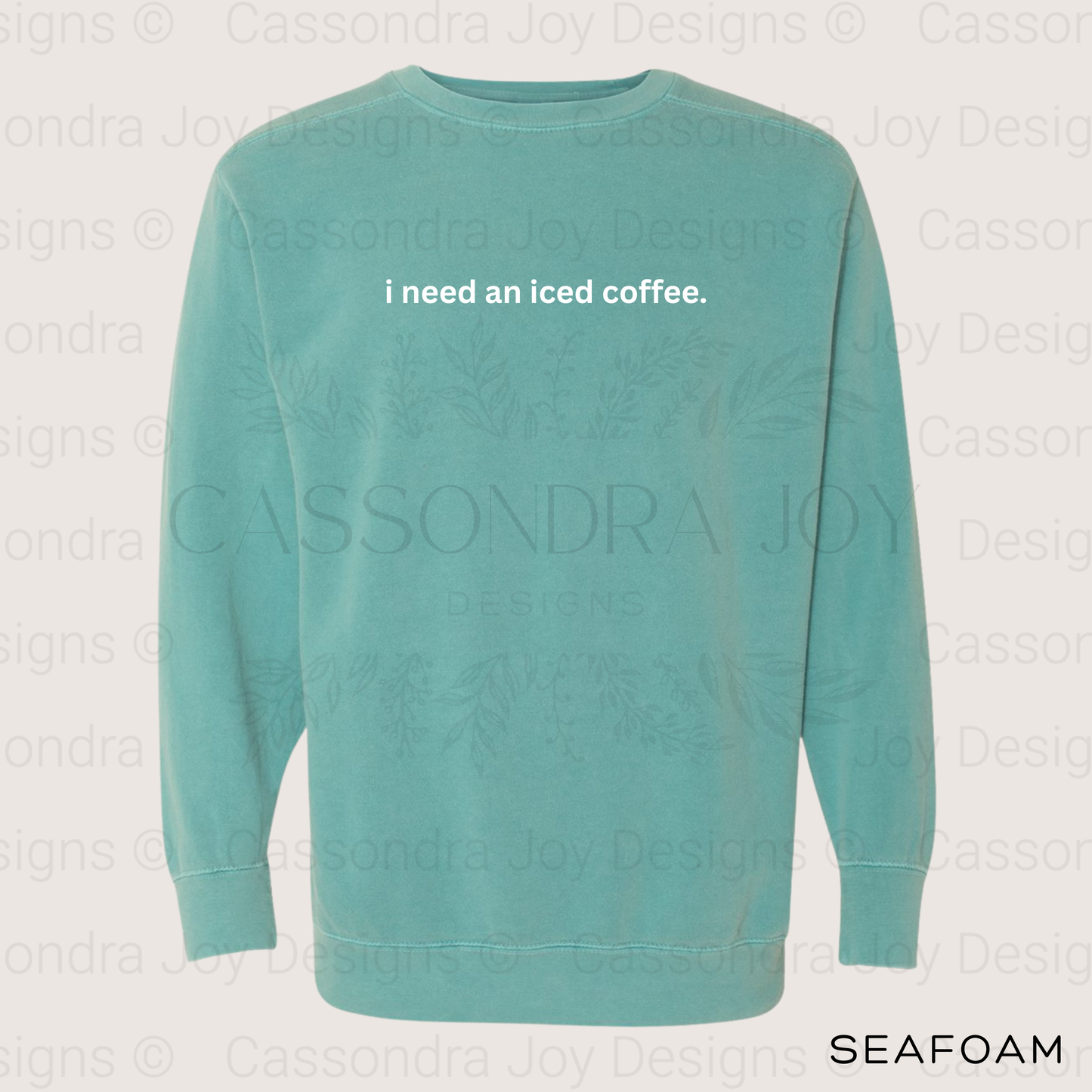 I Need An Iced Coffee Comfort Colors Sweatshirt