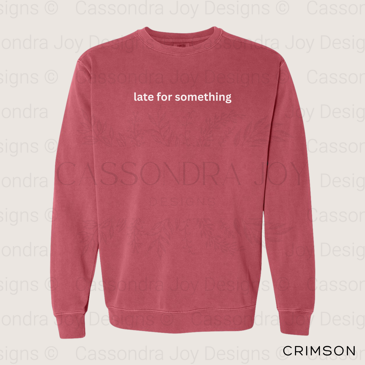 Late for Something Comfort Colors Sweatshirt