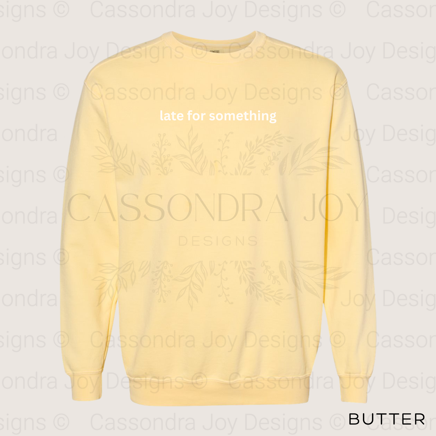 Late for Something Comfort Colors Sweatshirt