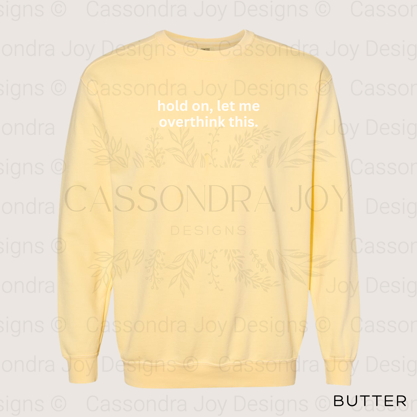 Hold On, Let Me Overthink This Comfort Colors Sweatshirt