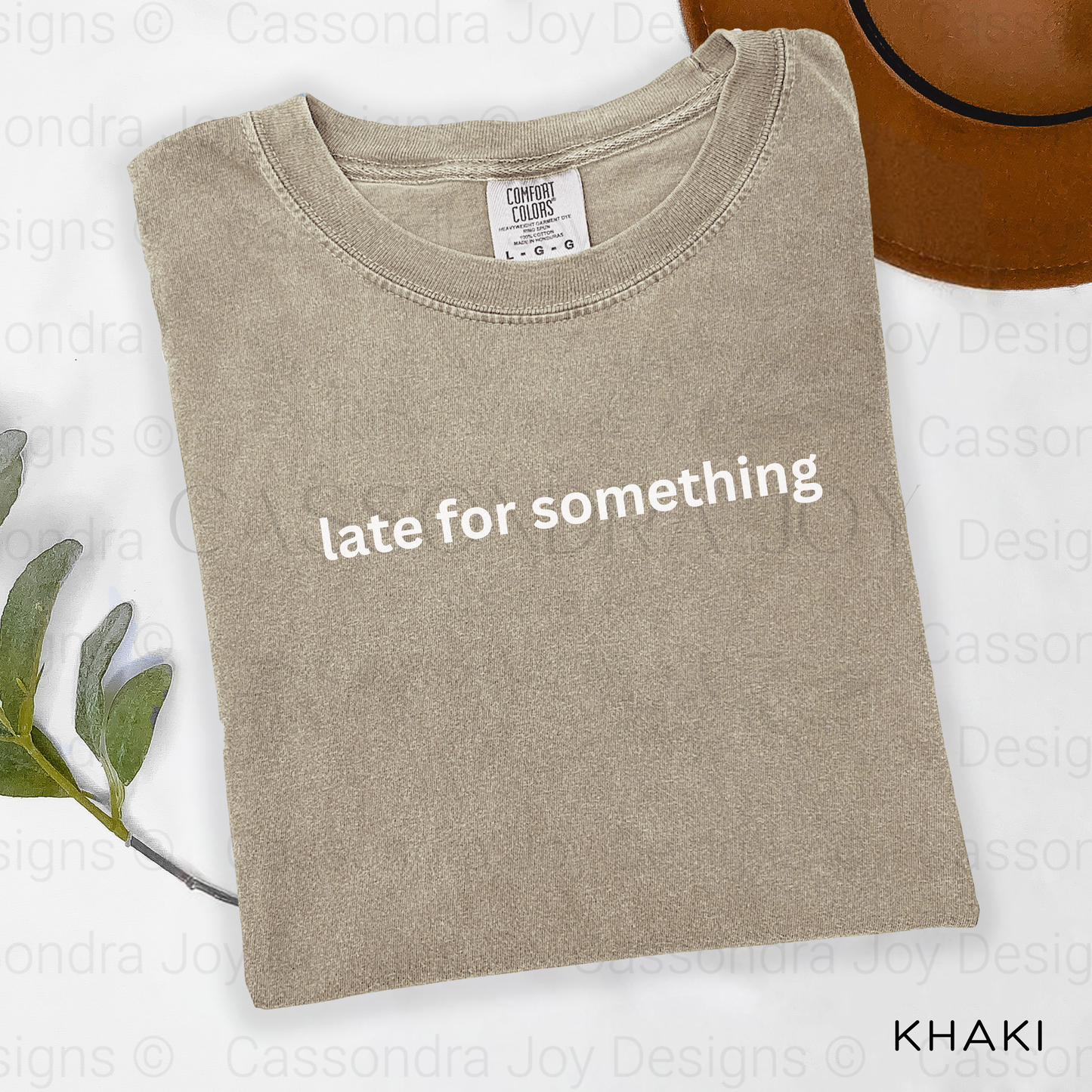 Late For Something Comfort Colors Shirt