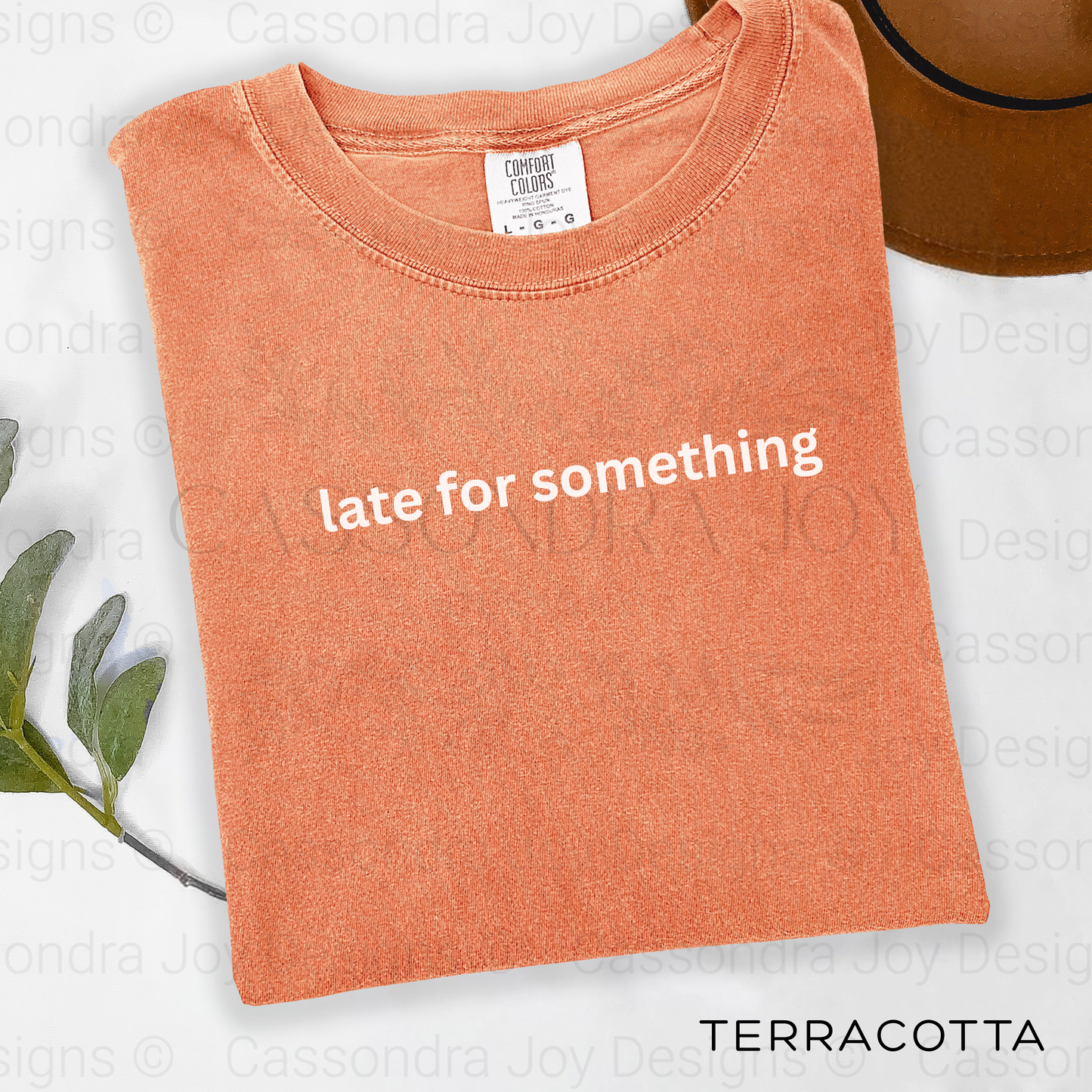 Late For Something Comfort Colors Shirt