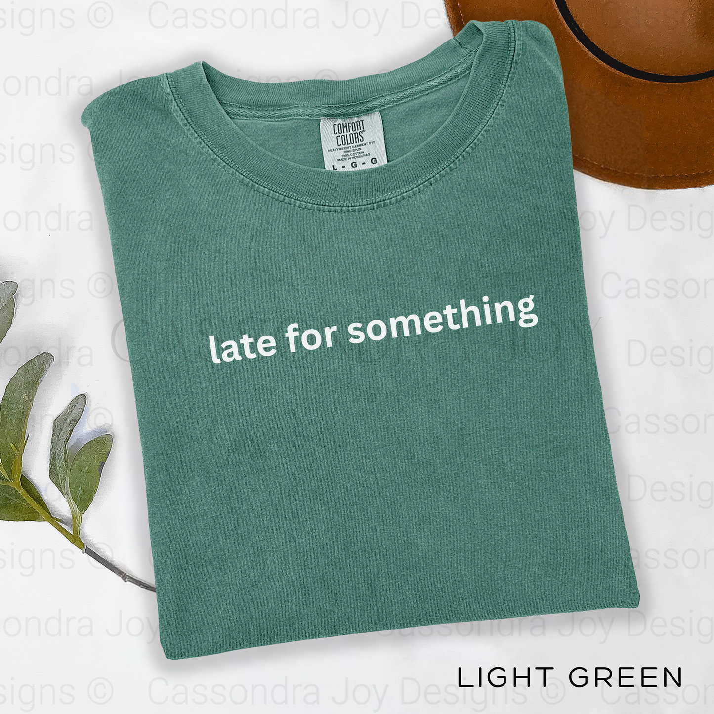 Late For Something Comfort Colors Shirt