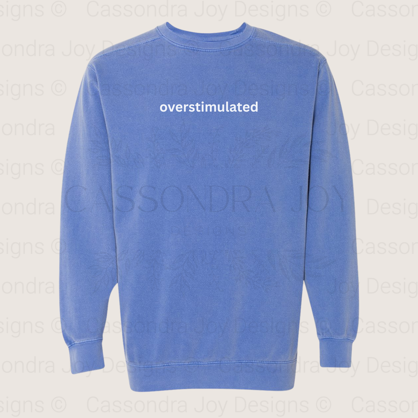 Overstimulated Comfort Colors Sweatshirt
